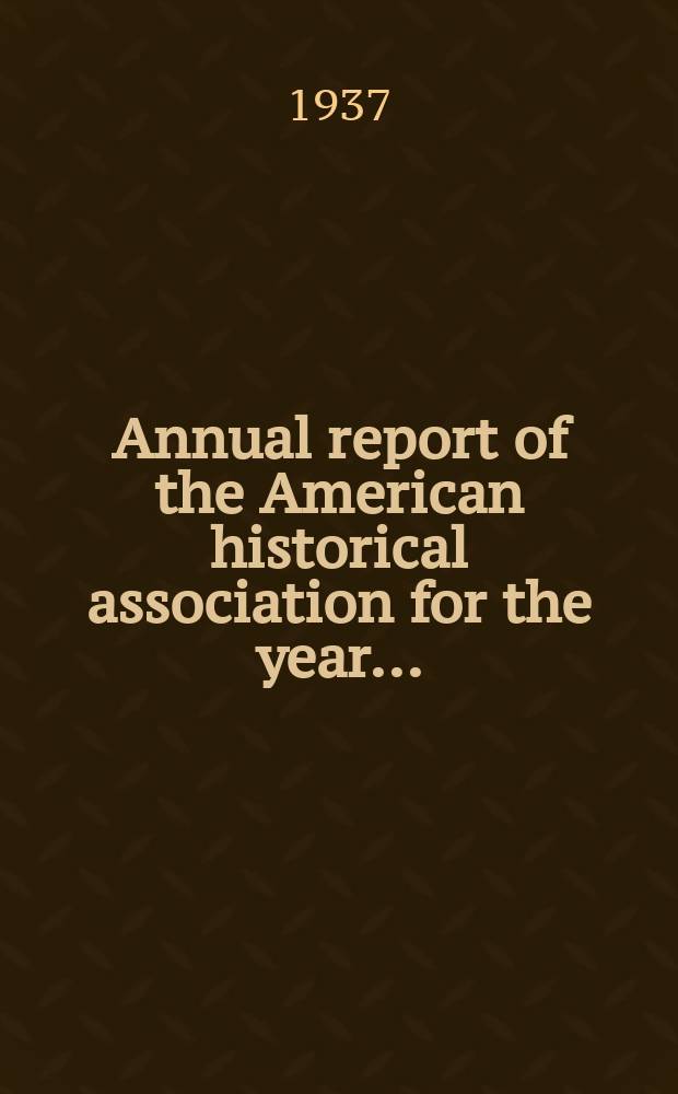 Annual report of the American historical association for the year.. : Writings on American history 1933