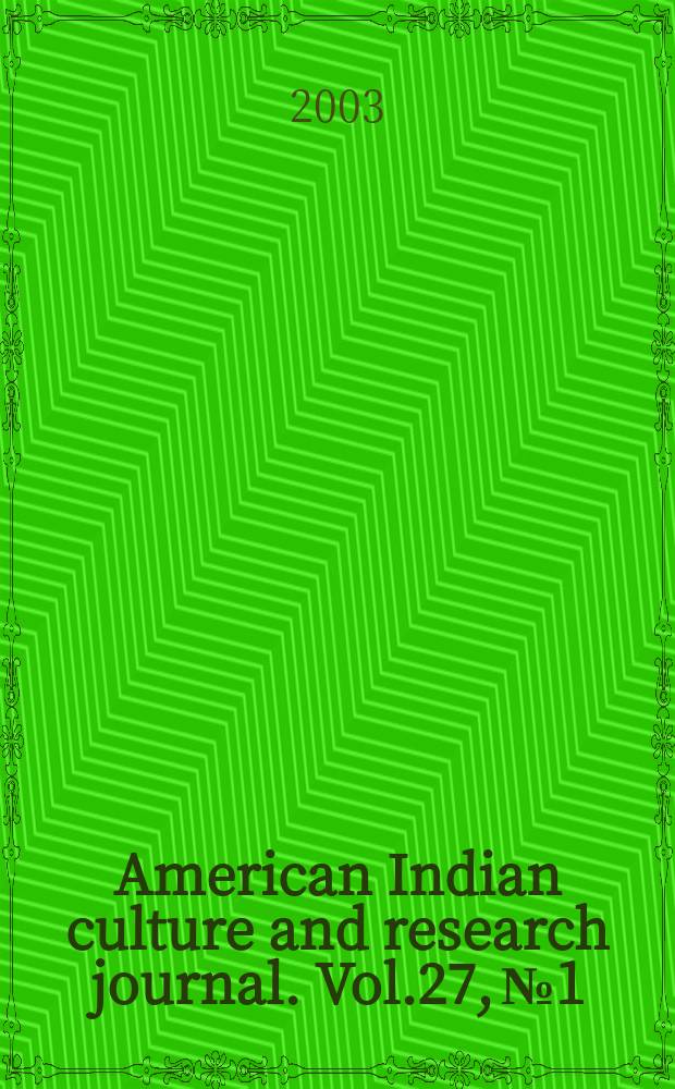 American Indian culture and research journal. Vol.27, №1