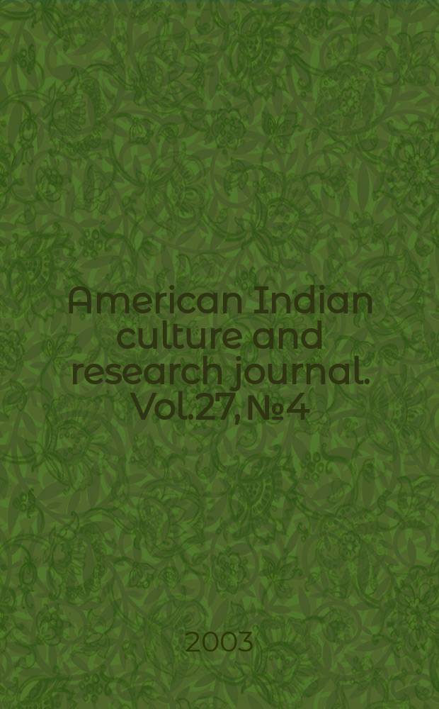 American Indian culture and research journal. Vol.27, №4