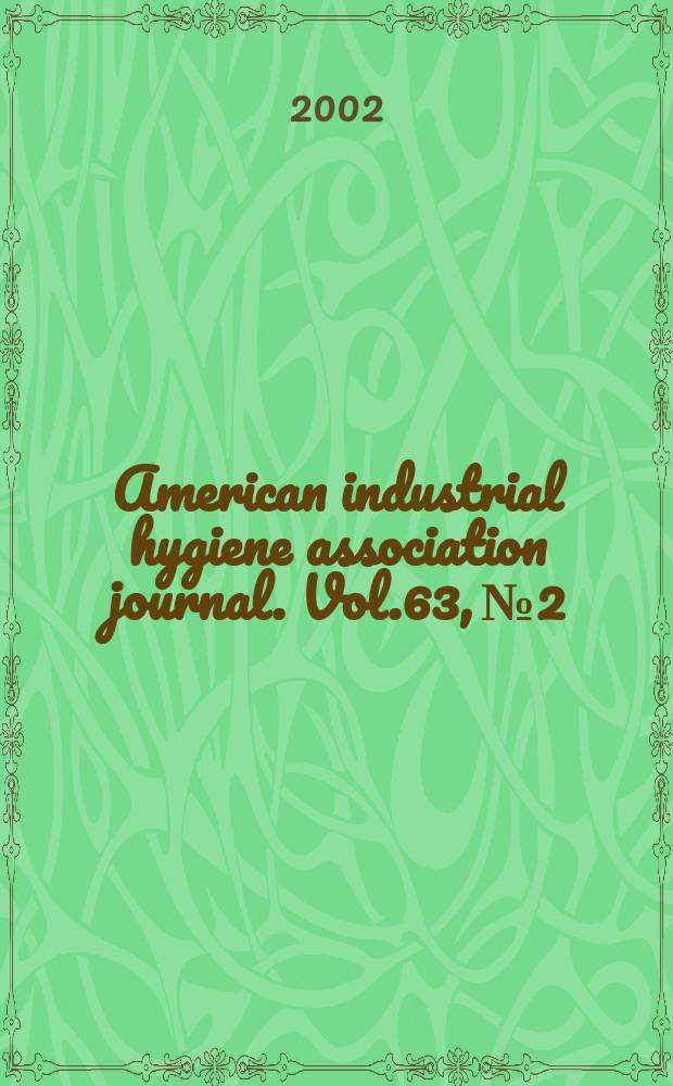 American industrial hygiene association journal. Vol.63, №2