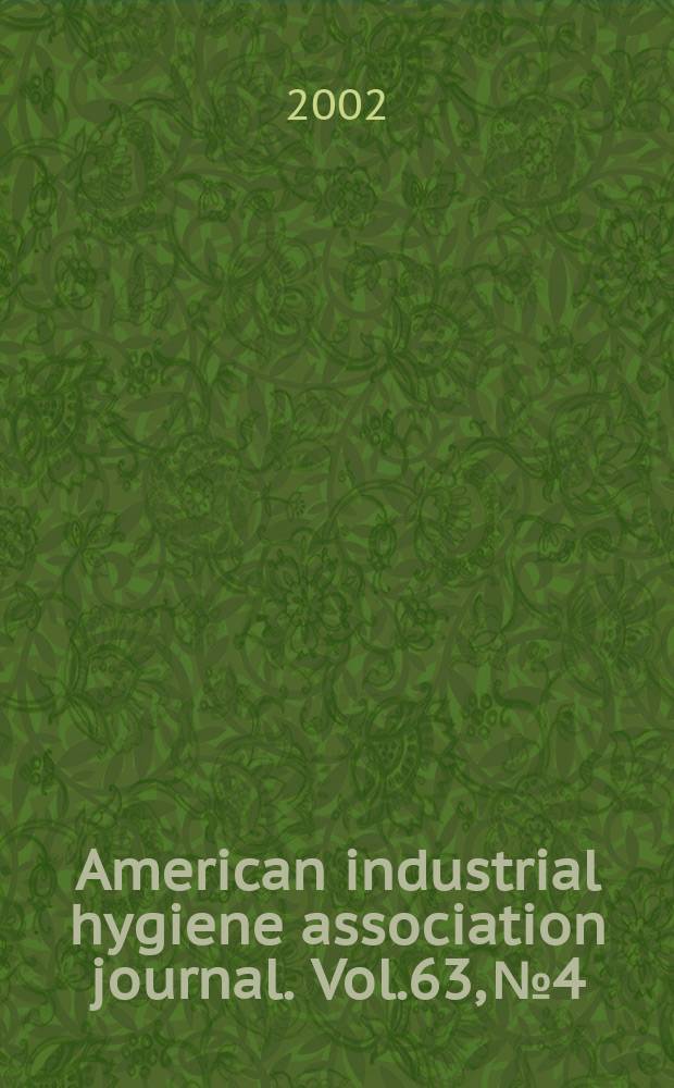 American industrial hygiene association journal. Vol.63, №4