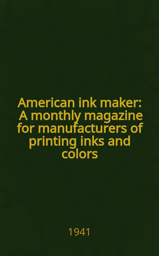 American ink maker : A monthly magazine for manufacturers of printing inks and colors