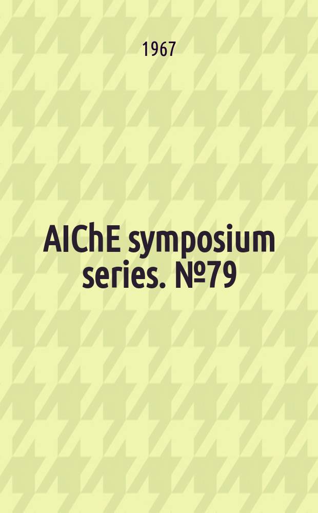 AIChE symposium series. №79 (Vol.63) : Heat transfer with phase change