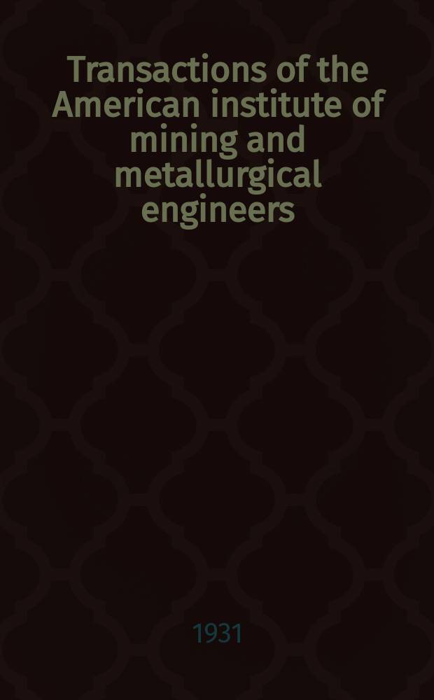 Transactions of the American institute of mining and metallurgical engineers (incorp.). [Vol.93] : Institute of metals division
