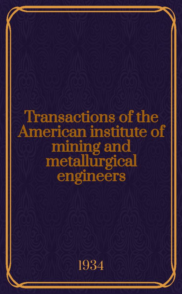 Transactions of the American institute of mining and metallurgical engineers (incorp.). Vol.113 : Iron and steel division