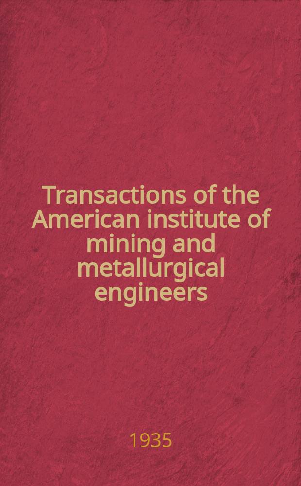 Transactions of the American institute of mining and metallurgical engineers (incorp.). Vol.115 : Mining geology