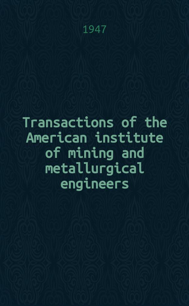 Transactions of the American institute of mining and metallurgical engineers (incorp.). Vol.173 : Industrial minerals division (Nonmetallics)