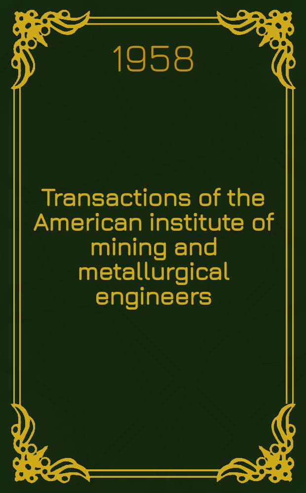 Transactions of the American institute of mining and metallurgical engineers (incorp.). Vol.212 : (Transactions of the Metallurgical society of AIME)