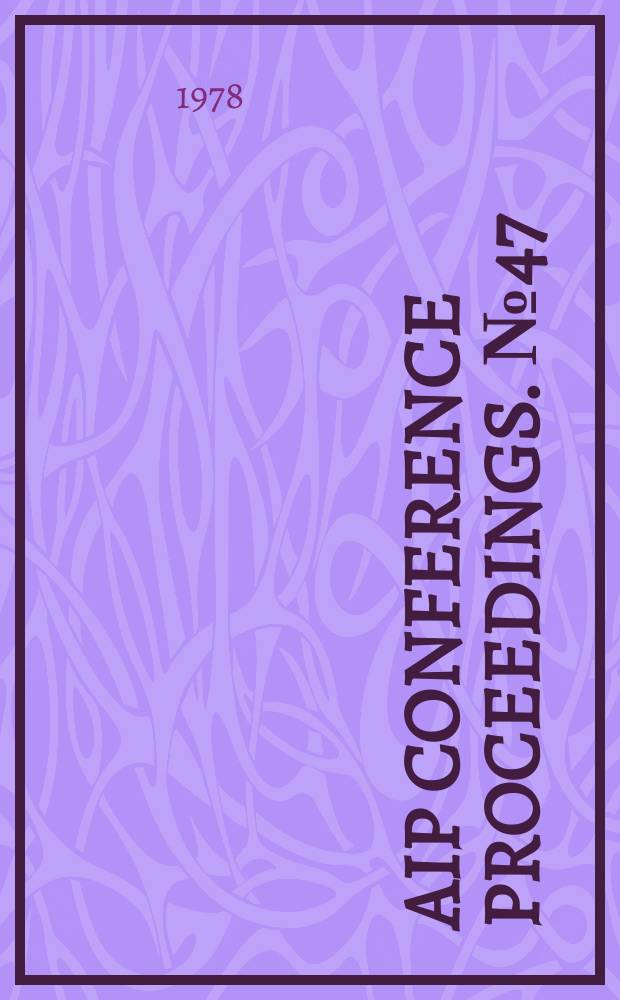 AIP Conference proceedings. №47 : Clustering aspects of nuclear structure and nuclear...