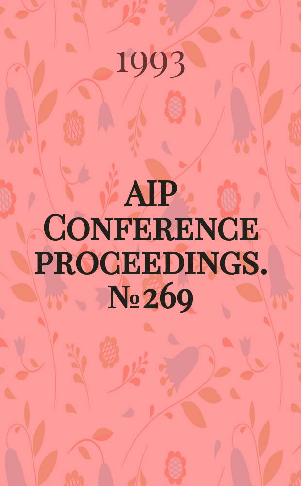 AIP Conference proceedings. № 269 : "Continuous electron beam accelerator facility", summer workshop (1992; Newport News, Va.)