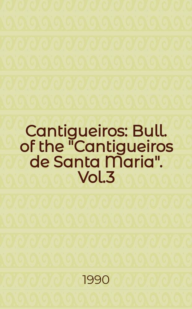 Cantigueiros : Bull. of the "Cantigueiros de Santa Maria". Vol.3 : Fall