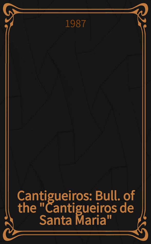 Cantigueiros : Bull. of the "Cantigueiros de Santa Maria"