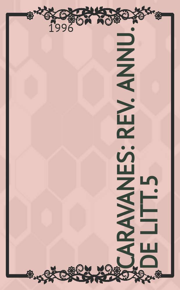 Caravanes : Rev. annu. de litt. 5 : (Litt&eacute;ratures &agrave; d&eacute;couvrir)