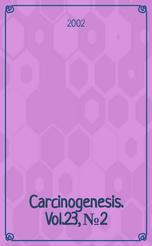 Carcinogenesis. Vol.23, №2