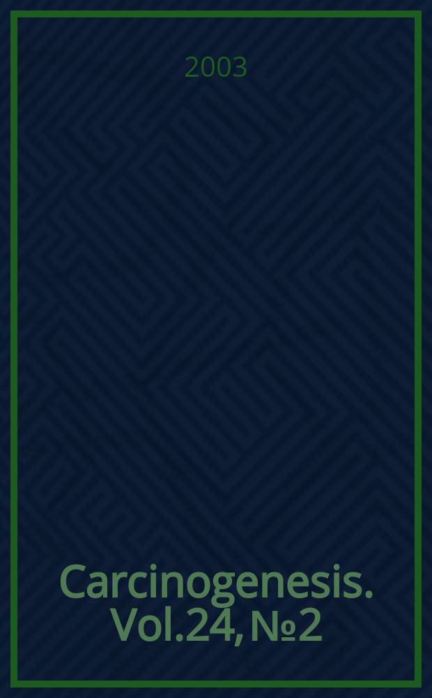 Carcinogenesis. Vol.24, №2