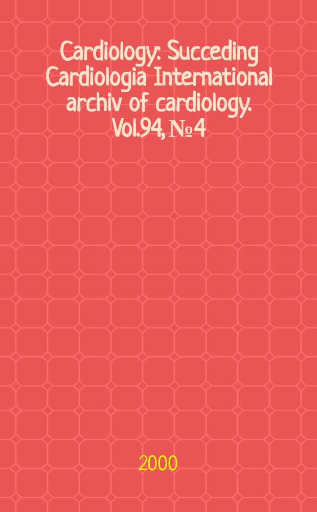 Cardiology : Succeding Cardiologia International archiv of cardiology. Vol.94, №4