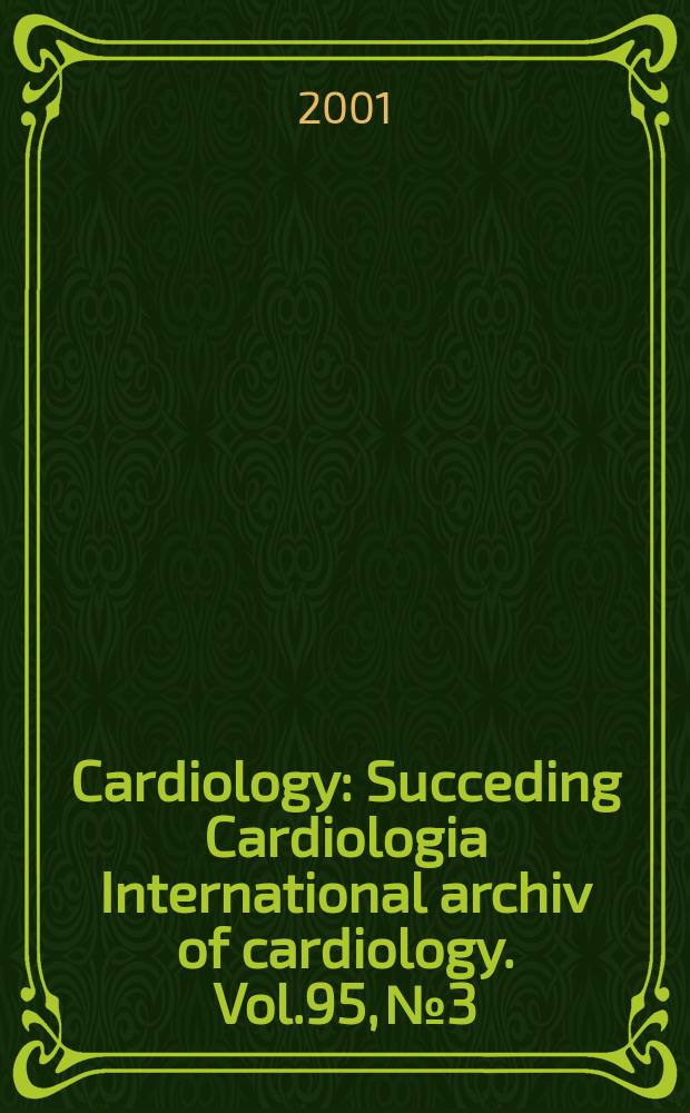 Cardiology : Succeding Cardiologia International archiv of cardiology. Vol.95, №3/4