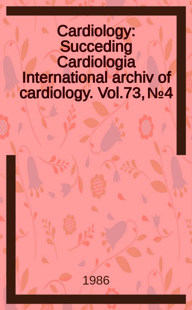 Cardiology : Succeding Cardiologia International archiv of cardiology. Vol.73, №4/5 : Invasive management of the coronary patient