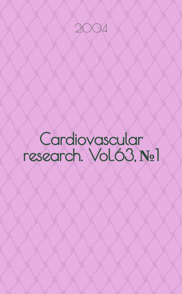 Cardiovascular research. Vol.63, №1