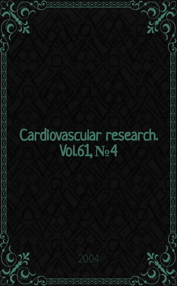 Cardiovascular research. Vol.61, №4