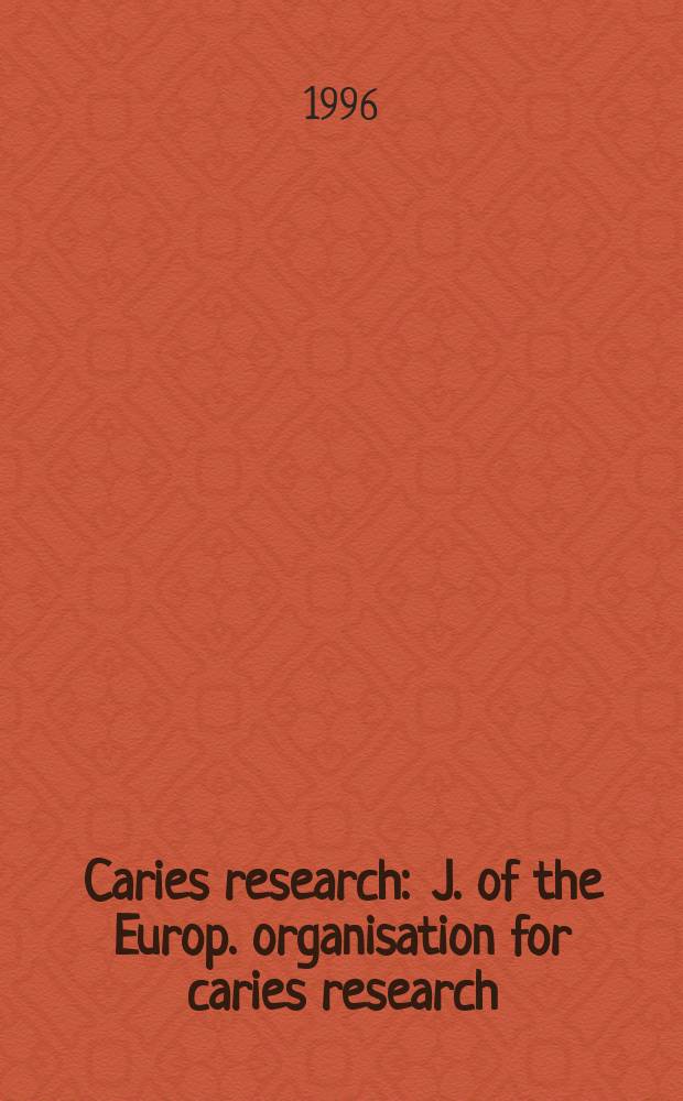 Caries research : J. of the Europ. organisation for caries research