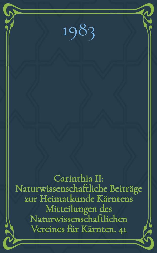 Carinthia II : Naturwissenschaftliche Beiträge zur Heimatkunde Kärntens Mitteilungen des Naturwissenschaftlichen Vereines für Kärnten. 41 : Fusuliniden aus Karbon und Perm ...