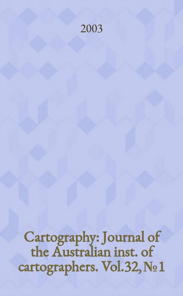 Cartography : Journal of the Australian inst. of cartographers. Vol.32, №1