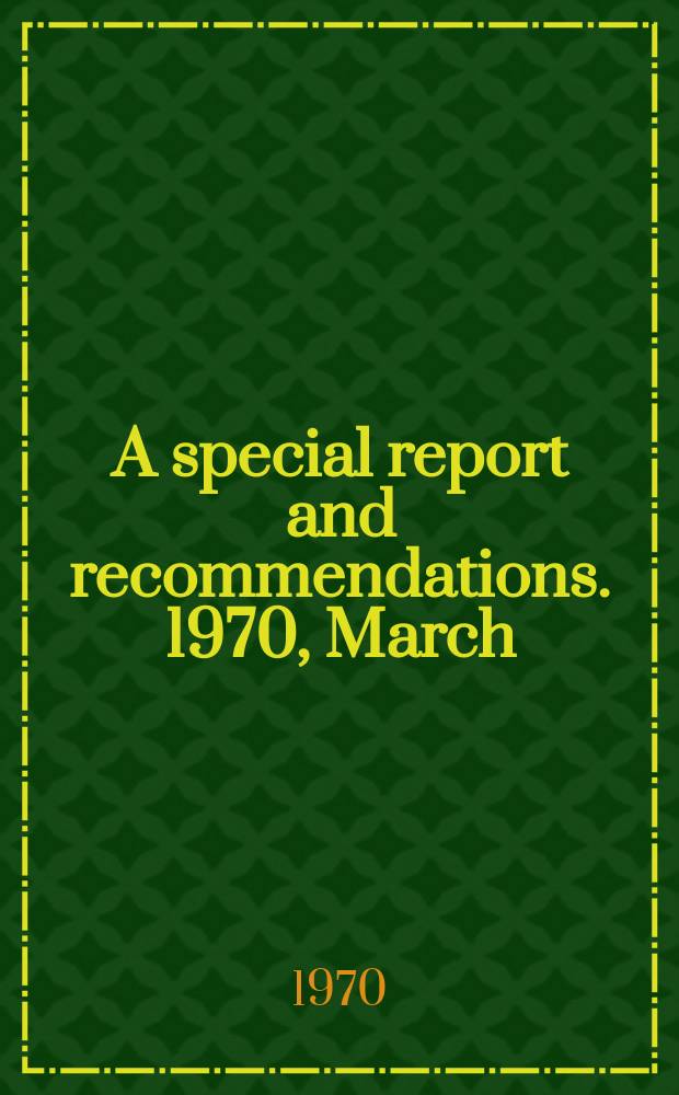 A special report and recommendations. 1970, March : A Chance to learn