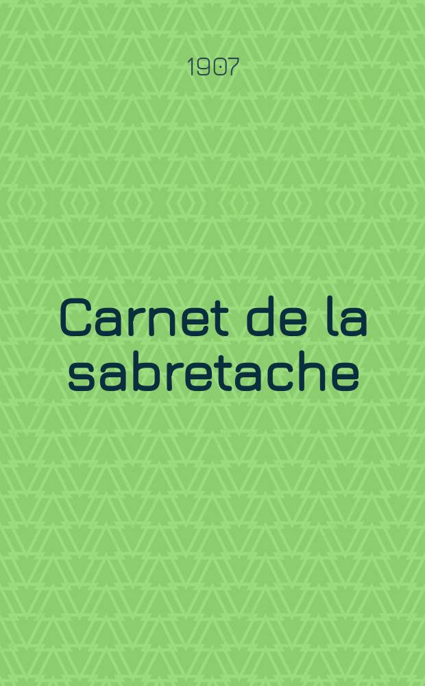 Carnet de la sabretache : Rev. milit. rétrospective. Vol.16, №170