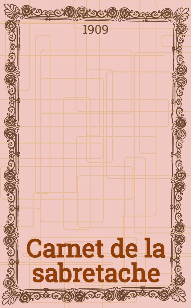 Carnet de la sabretache : Rev. milit. rétrospective. Vol.18, №204