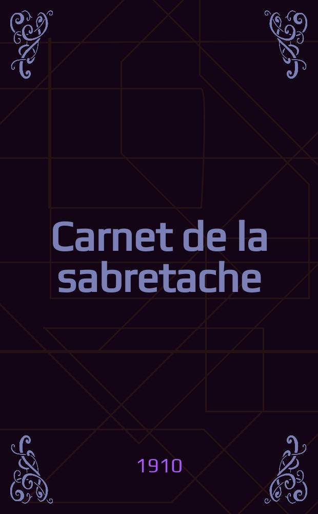 Carnet de la sabretache : Rev. milit. rétrospective. Vol.19, №206