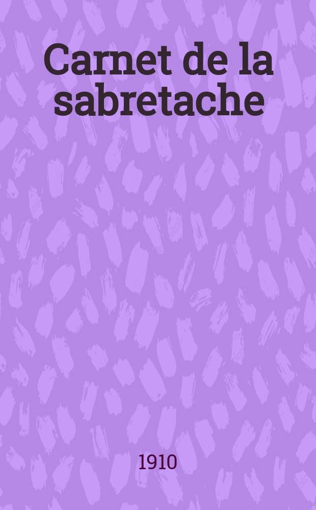 Carnet de la sabretache : Rev. milit. rétrospective. Vol.19, №210