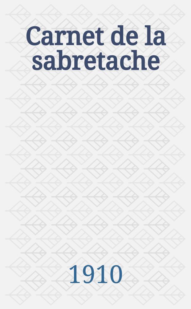 Carnet de la sabretache : Rev. milit. rétrospective. Vol.19, №212