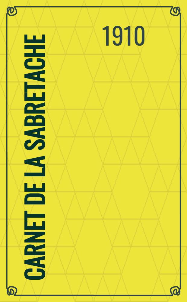 Carnet de la sabretache : Rev. milit. rétrospective. Vol.19, №213