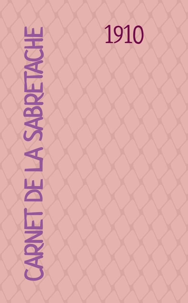 Carnet de la sabretache : Rev. milit. rétrospective. Vol.19, №215