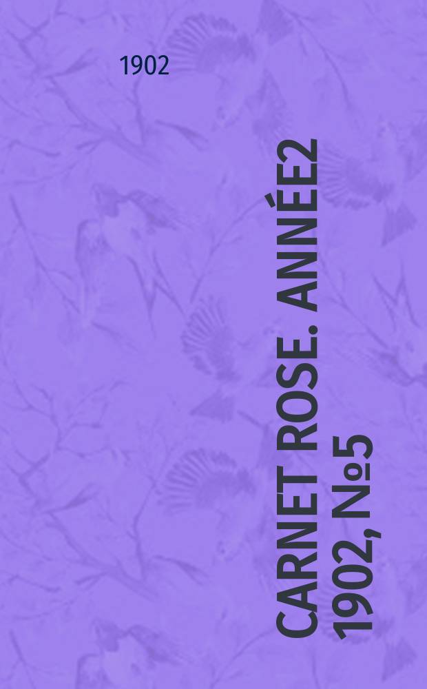 Carnet rose. [Année2] 1902, №5