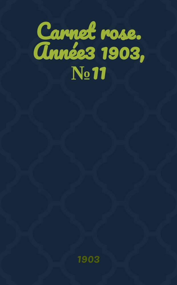 Carnet rose. Année3 1903, №11