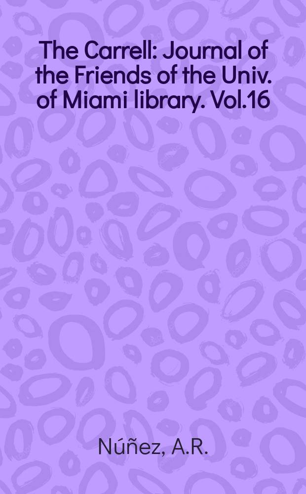 The Carrell : Journal of the Friends of the Univ. of Miami library. Vol.16 : Juana Borrero