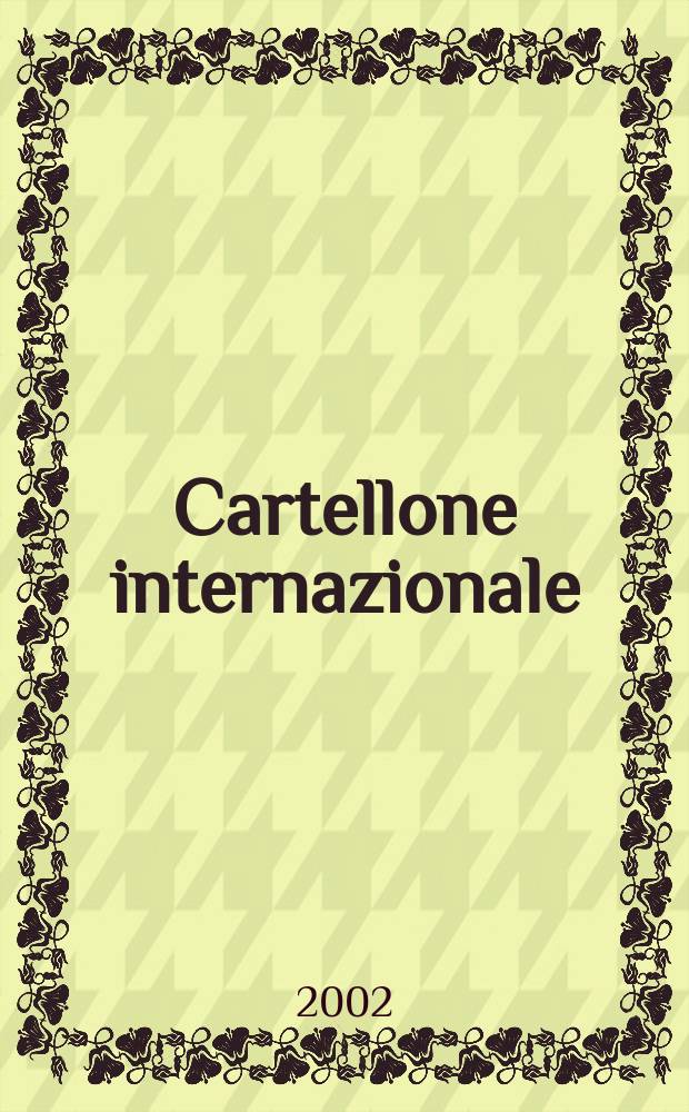 Cartellone internazionale : Stagione lirica ... Suppl. della riv. "P'opera". 2002/2003