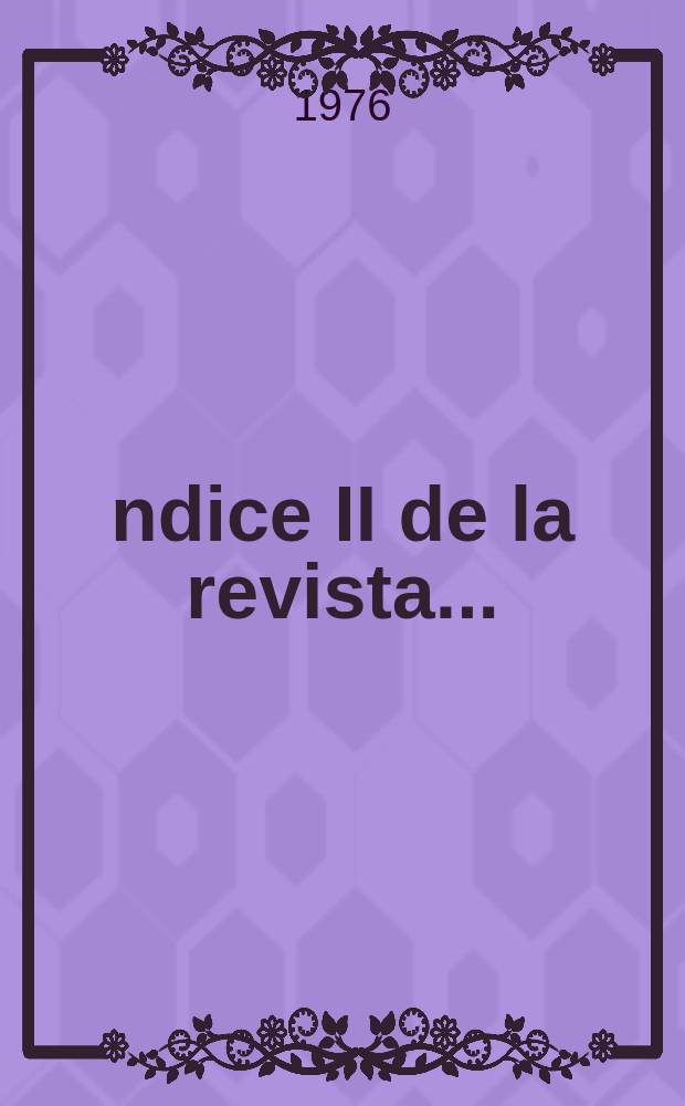 Índice II de la revista ... (1968-1969)