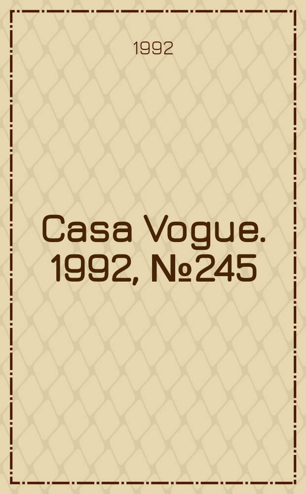 Casa Vogue. 1992, №245