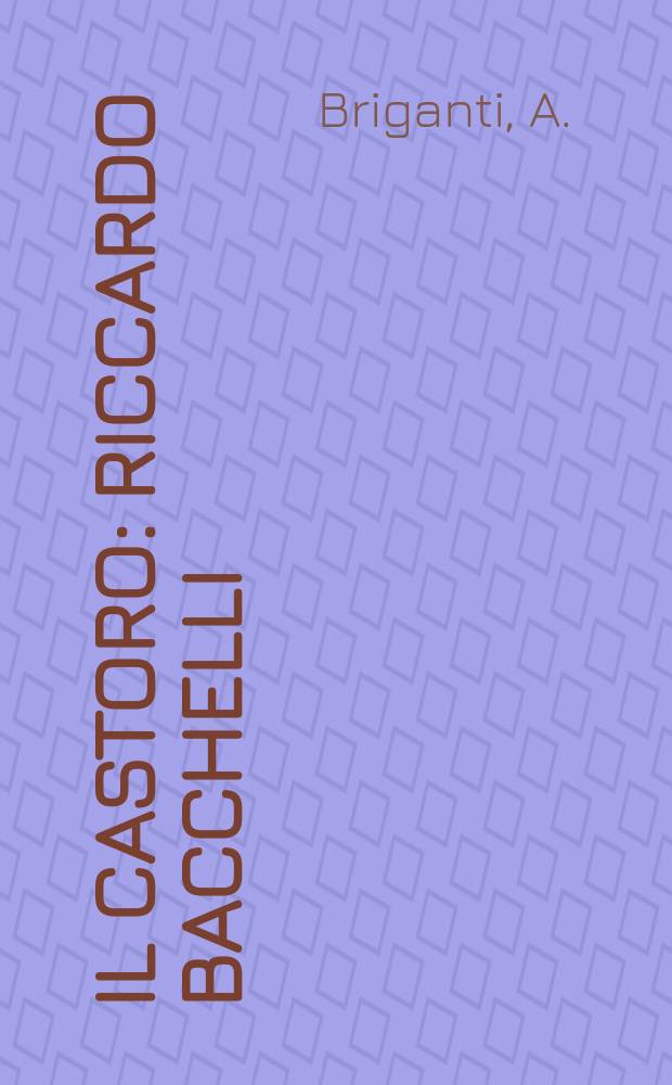 Il Castoro : Riccardo Bacchelli
