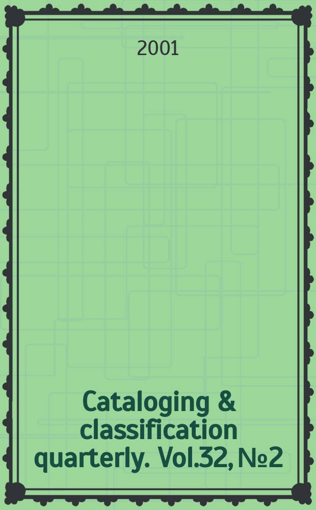 Cataloging & classification quarterly. Vol.32, №2 : The audiovisual cataloging current