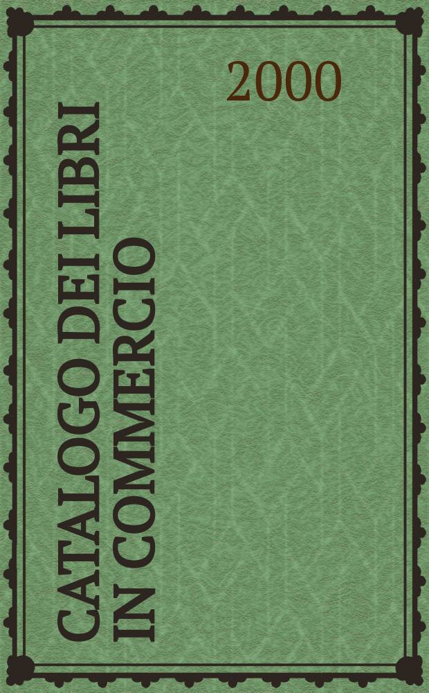 Catalogo dei libri in commercio : Bibliografica. 2000, [Vol.3]
