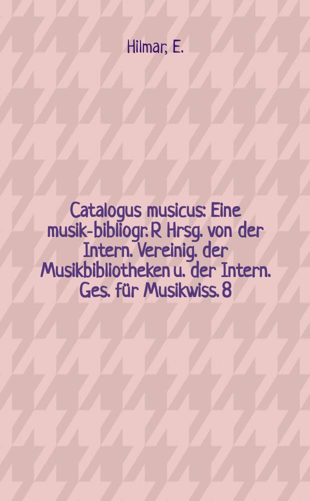 Catalogus musicus : Eine musik-bibliogr. R Hrsg. von der Intern. Vereinig. der Musikbibliotheken u. der Intern. Ges. für Musikwiss. 8 : Verzeichnis der Schubert-Handschriften in der Musiksammlung ...