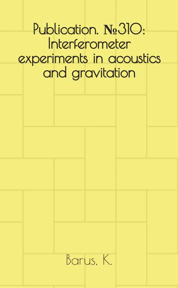 Publication. №310 : Interferometer experiments in acoustics and gravitation