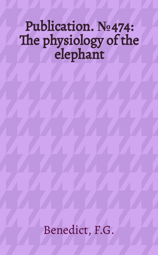 Publication. №474 : The physiology of the elephant