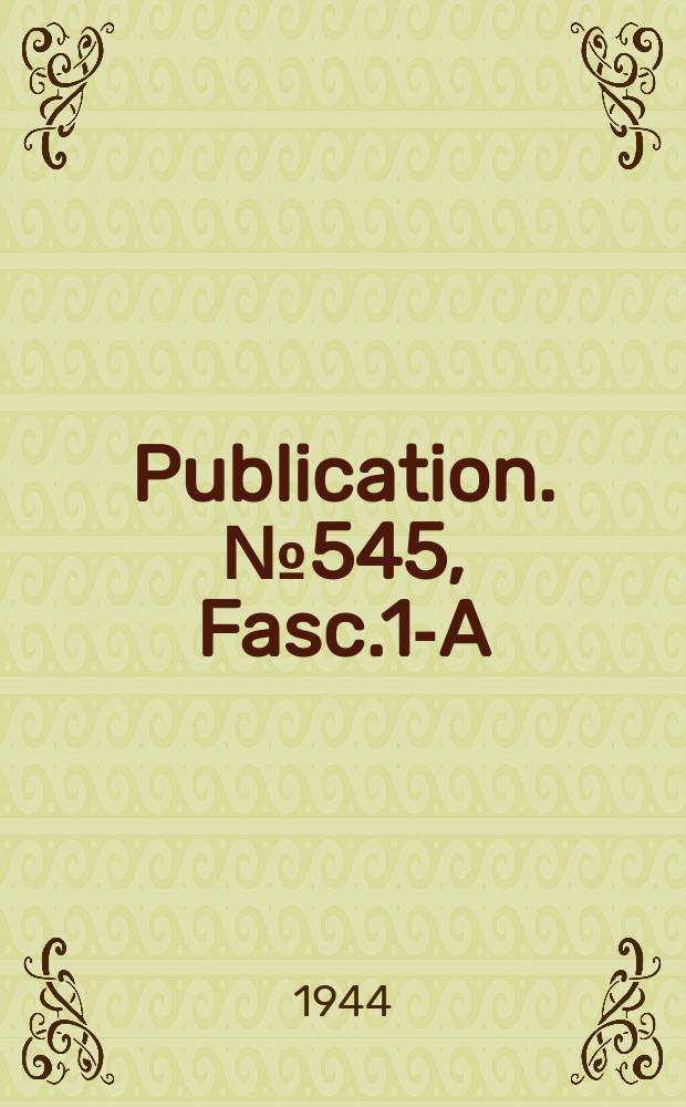 Publication. №545, [Fasc.]1-A : Observations and results in physical oceanography