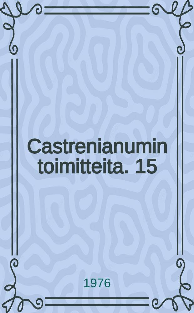 Castrenianumin toimitteita. 15 : Karjalaisia sananlaskuja ja arvoituksia