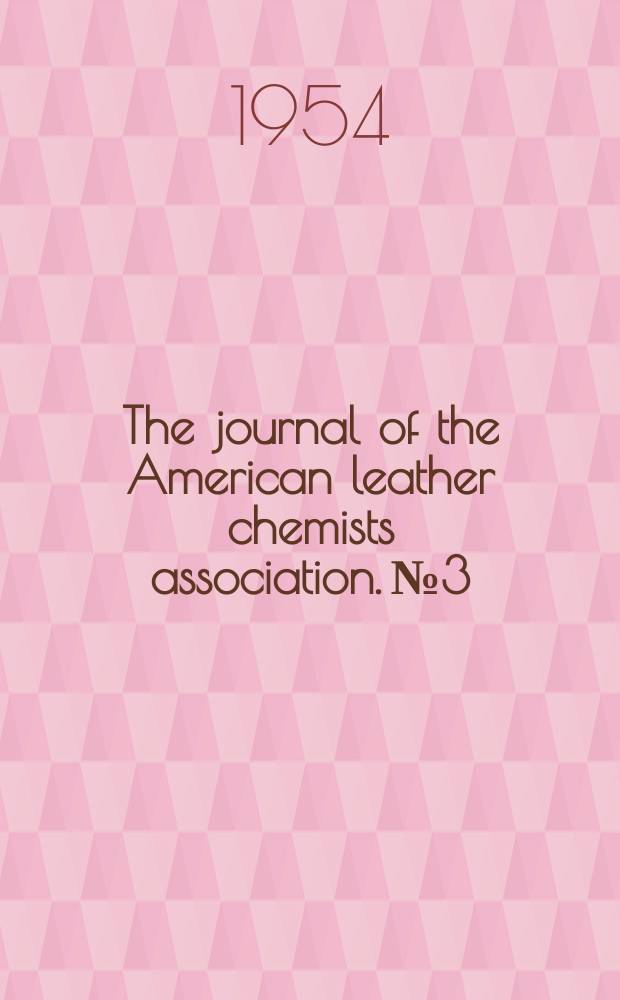 The journal of the American leather chemists association. №3 : Leather making